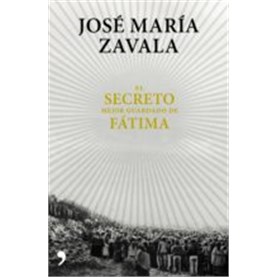 EL SECRETO MEJOR GUARDADO DE FATIMA  por   JOSE MARIA ZAVALA