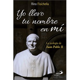 Yo llevo tu nombre en mí, La teología de Juan Pablo II
