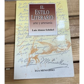 EL ESTILO LITERARIO, ARTE Y ARTESANIA, LUIS ALONSO SCHOKEL, EGA MENSAJERO, 1995