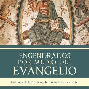 Engendrados por medio del Evangelio