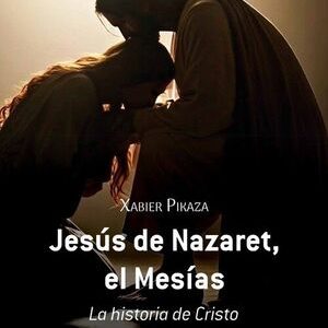 Jesús de Nazaret, el Mesías