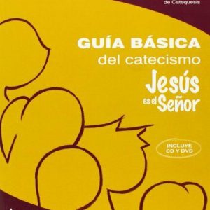 Catecismo Jesús es el Señor (Guía básica)