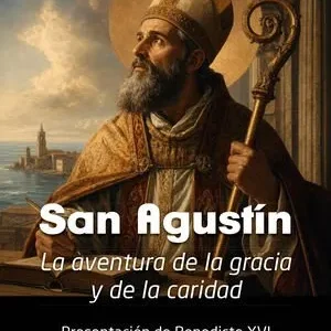 SAN AGUSTÍN: La aventura de la gracia y de la caridad